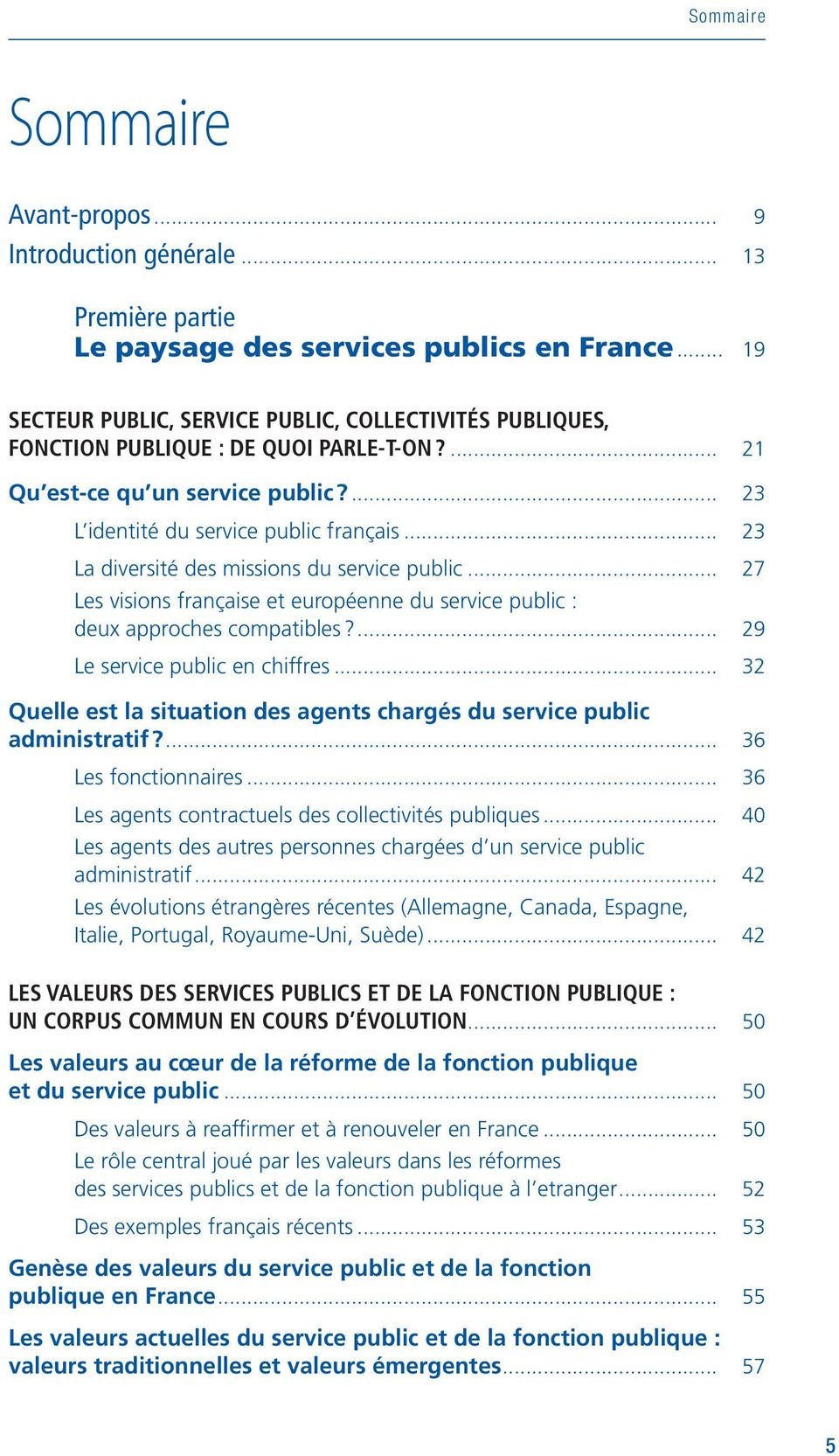 .. 23 La diversité des missions du service public... 27 Les visions française et européenne du service public : deux approches compatibles?... 29 Le service public en chiffres.
