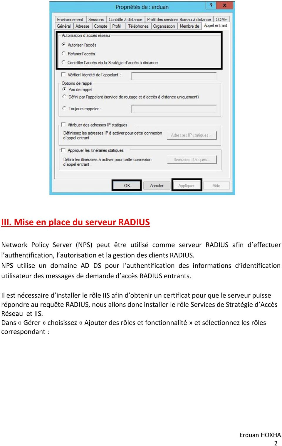 NPS utilise un domaine AD DS pour l authentification des informations d identification utilisateur des messages de demande d accès RADIUS entrants.