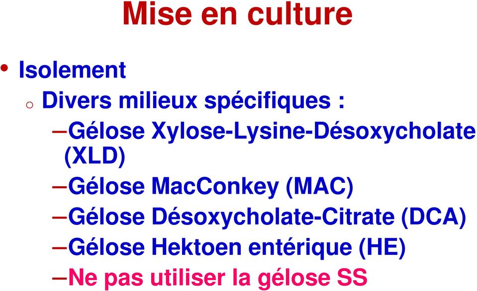 (XLD) Gélose MacConkey (MAC) Gélose