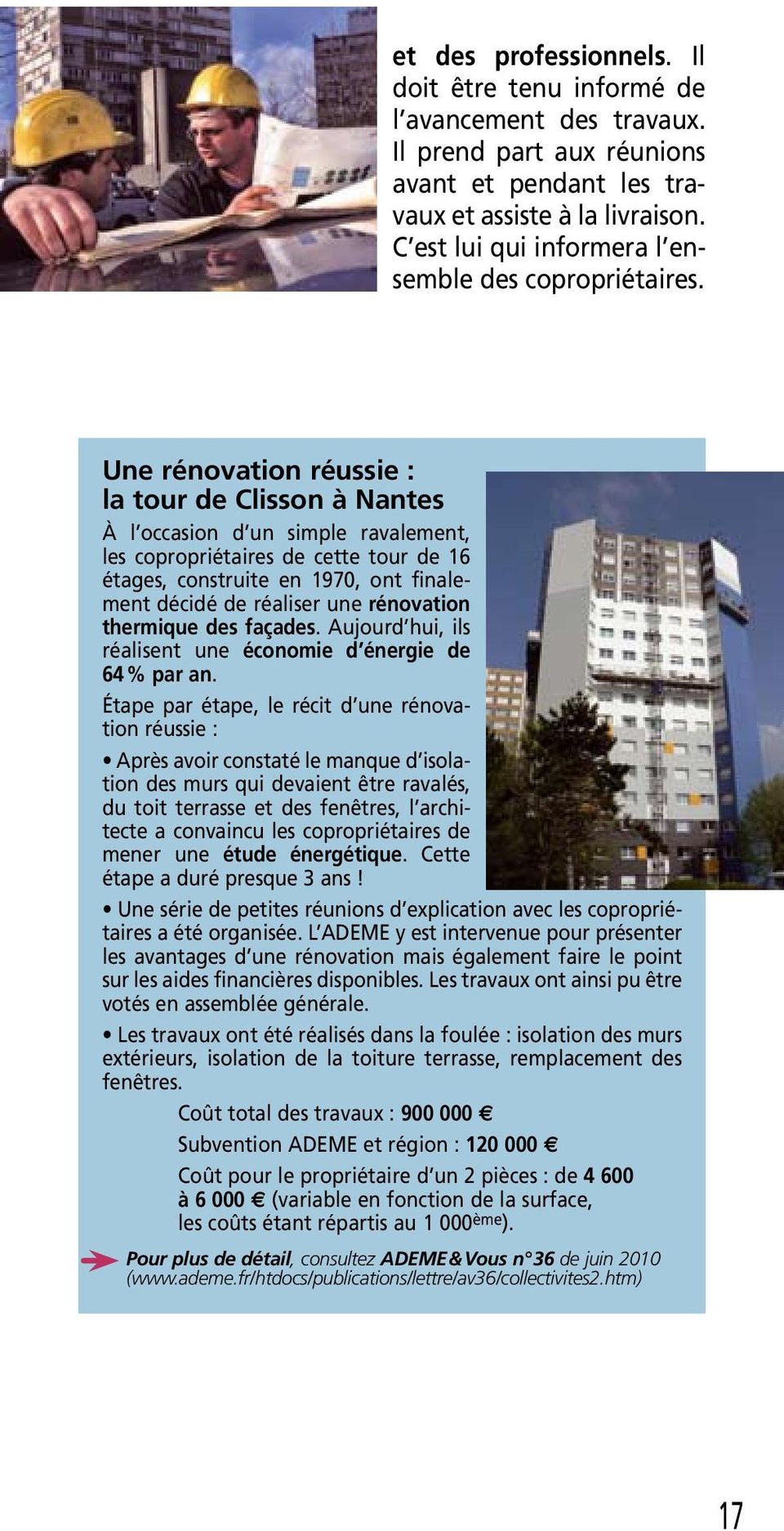 Une rénovation réussie : la tour de Clisson à Nantes À l occasion d un simple ravalement, les copropriétaires de cette tour de 16 étages, construite en 1970, ont finalement décidé de réaliser une