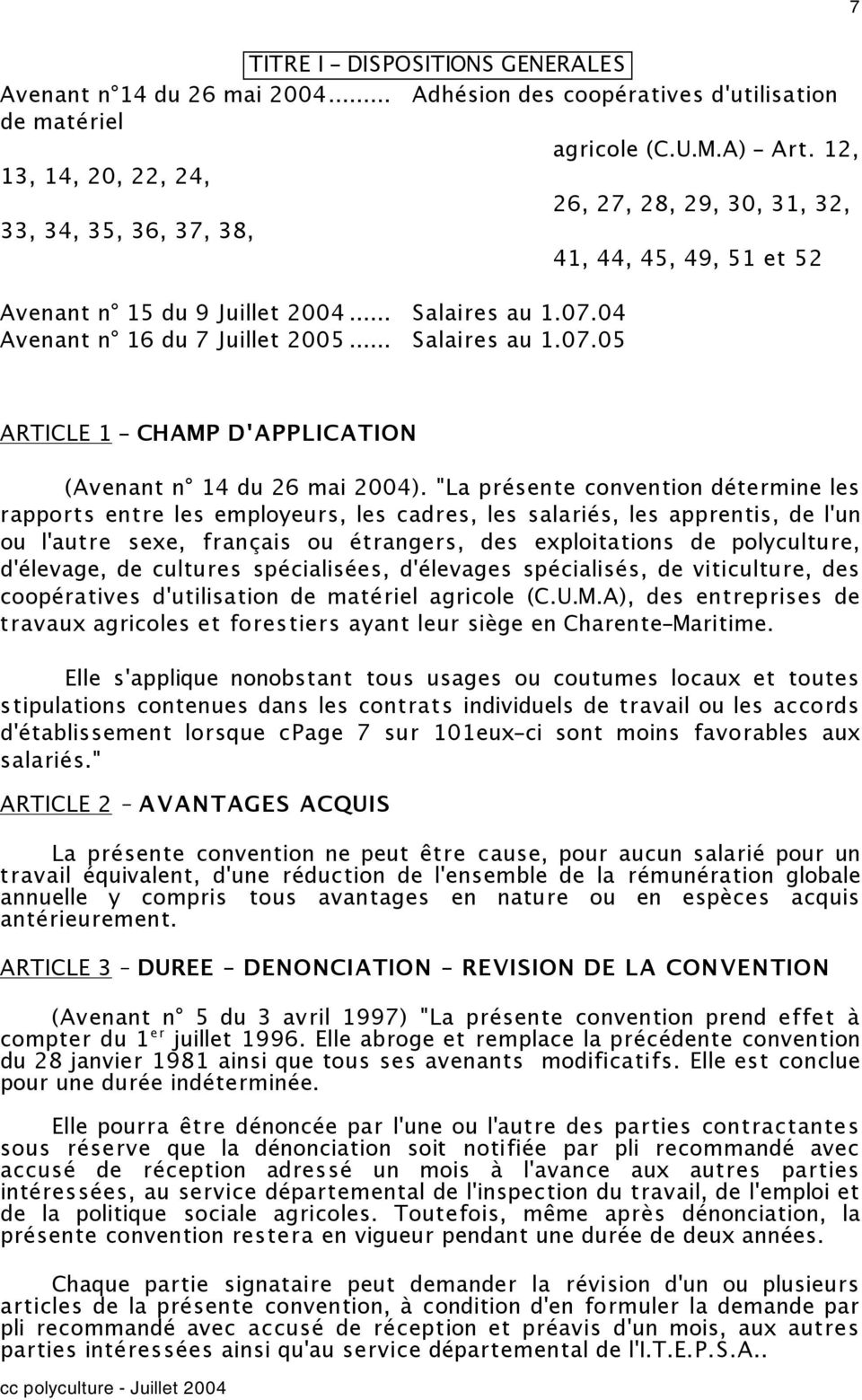 .. Salaires au 1.07.05 ARTICLE 1 - CHAMP D'APPLICATION (Avenant n 14 du 26 mai 2004).