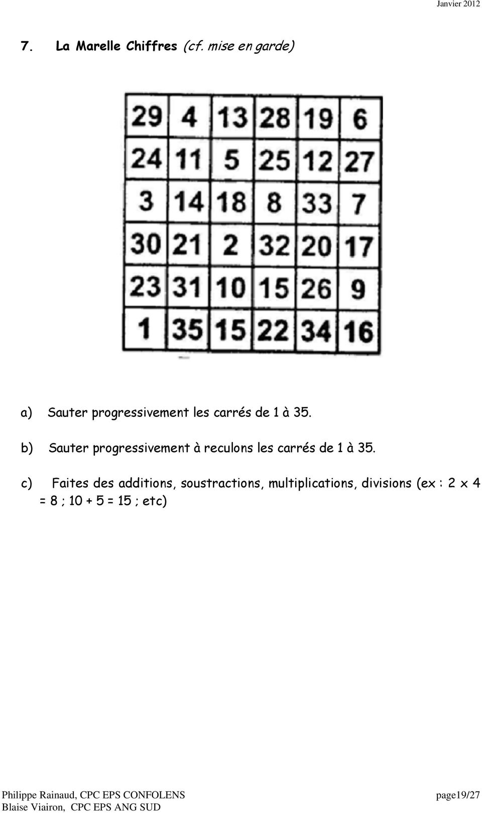 b) Sauter progressivement à reculons les carrés de 1 à 35.