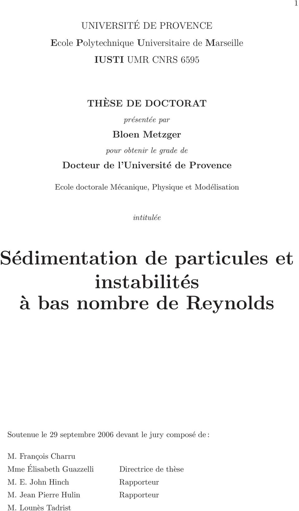 Sédimentation de particules et instabilités à bas nombre de Reynolds Soutenue le 29 septembre 2006 devant le jury composé de : M.