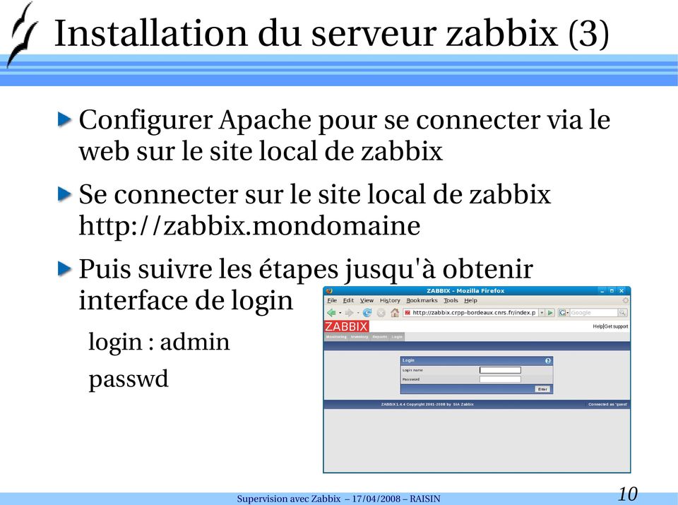 local de zabbix Se connecter sur le site local de zabbix http://zabbix.