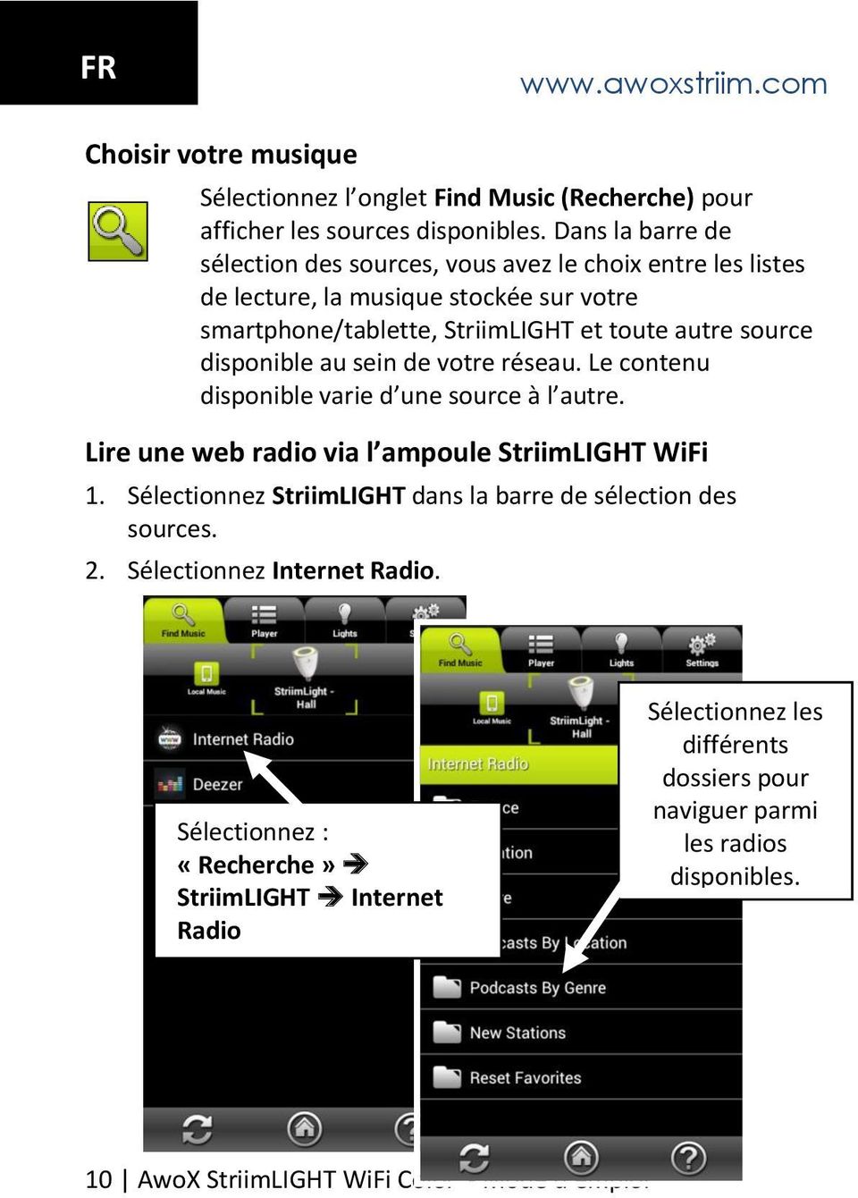disponible au sein de votre réseau. Le contenu disponible varie d une source à l autre. Lire une web radio via l ampoule StriimLIGHT WiFi 1.