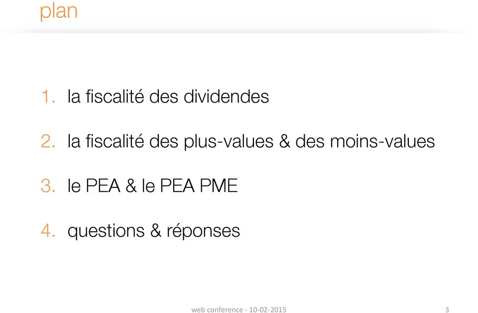 moins-values 3. le PEA & le PEA PME 4.