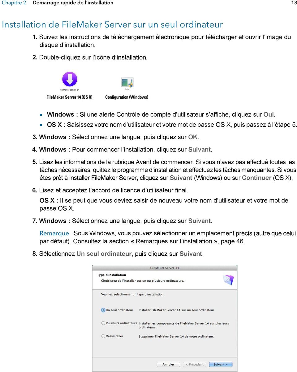 FileMaker Server 14 (OS X) Configuration (Windows) 1 Windows : Si une alerte Contrôle de compte d utilisateur s affiche, cliquez sur Oui.