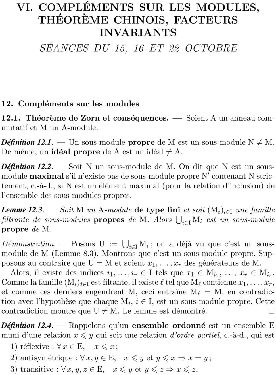 On dit que N est un sousmodule maximal s il n existe pas de sous-module propre N contenant N strictement, c.-à-d.