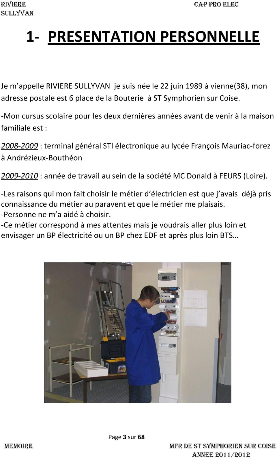 Andrézieux-Bouthéon 2009-2010 : année de travail au sein de la société MC Donald à FEURS (Loire).