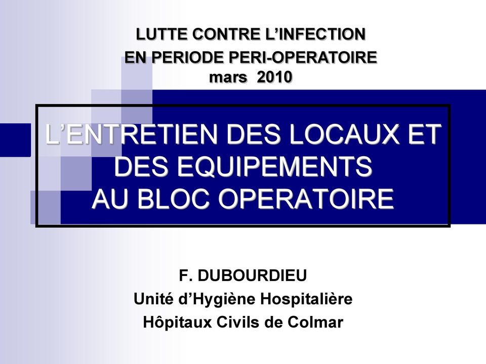 LOCAUX ET DES EQUIPEMENTS AU BLOC OPERATOIRE F.