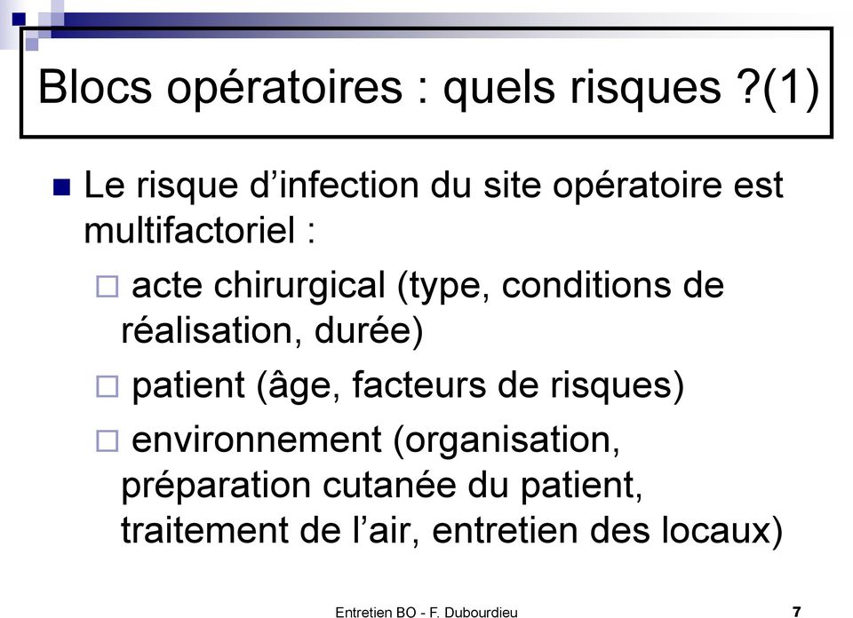 chirurgical (type, conditions de réalisation, durée) patient (âge, facteurs de