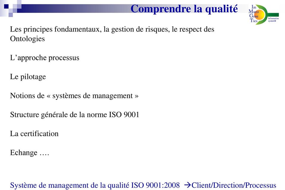 de management» Structure générale de la norme ISO 9001 La certification
