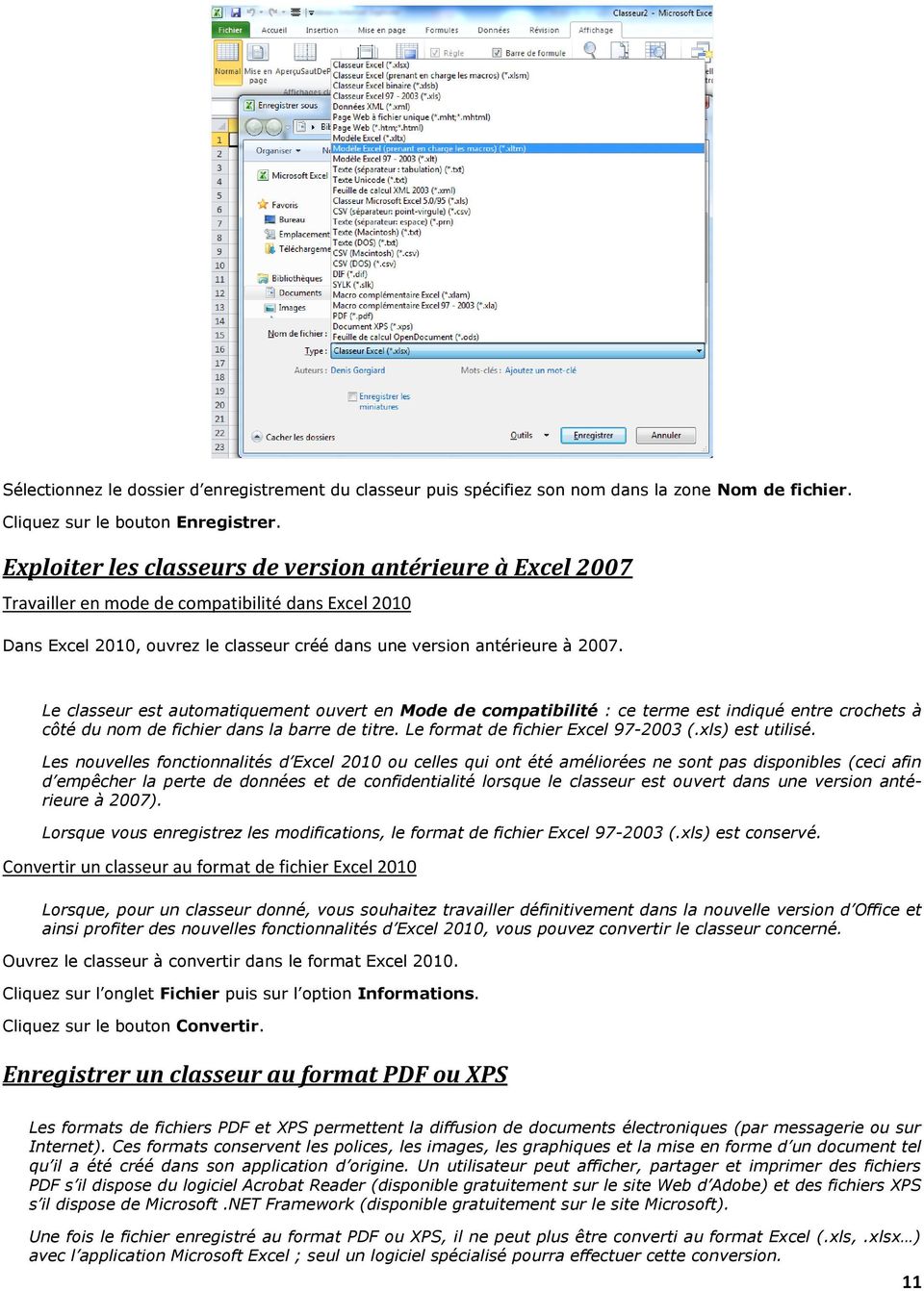 Le classeur est automatiquement ouvert en Mode de compatibilité : ce terme est indiqué entre crochets à côté du nom de fichier dans la barre de titre. Le format de fichier Excel 97-2003 (.