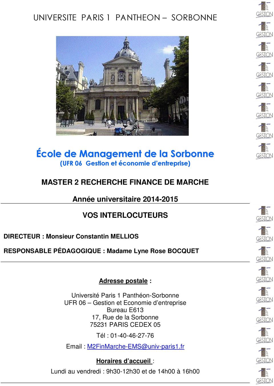 BOCQUET Adresse postale : Université Paris 1 Panthéon-Sorbonne UFR 06 Gestion et Economie d entreprise Bureau E613 17, Rue de la Sorbonne 75231