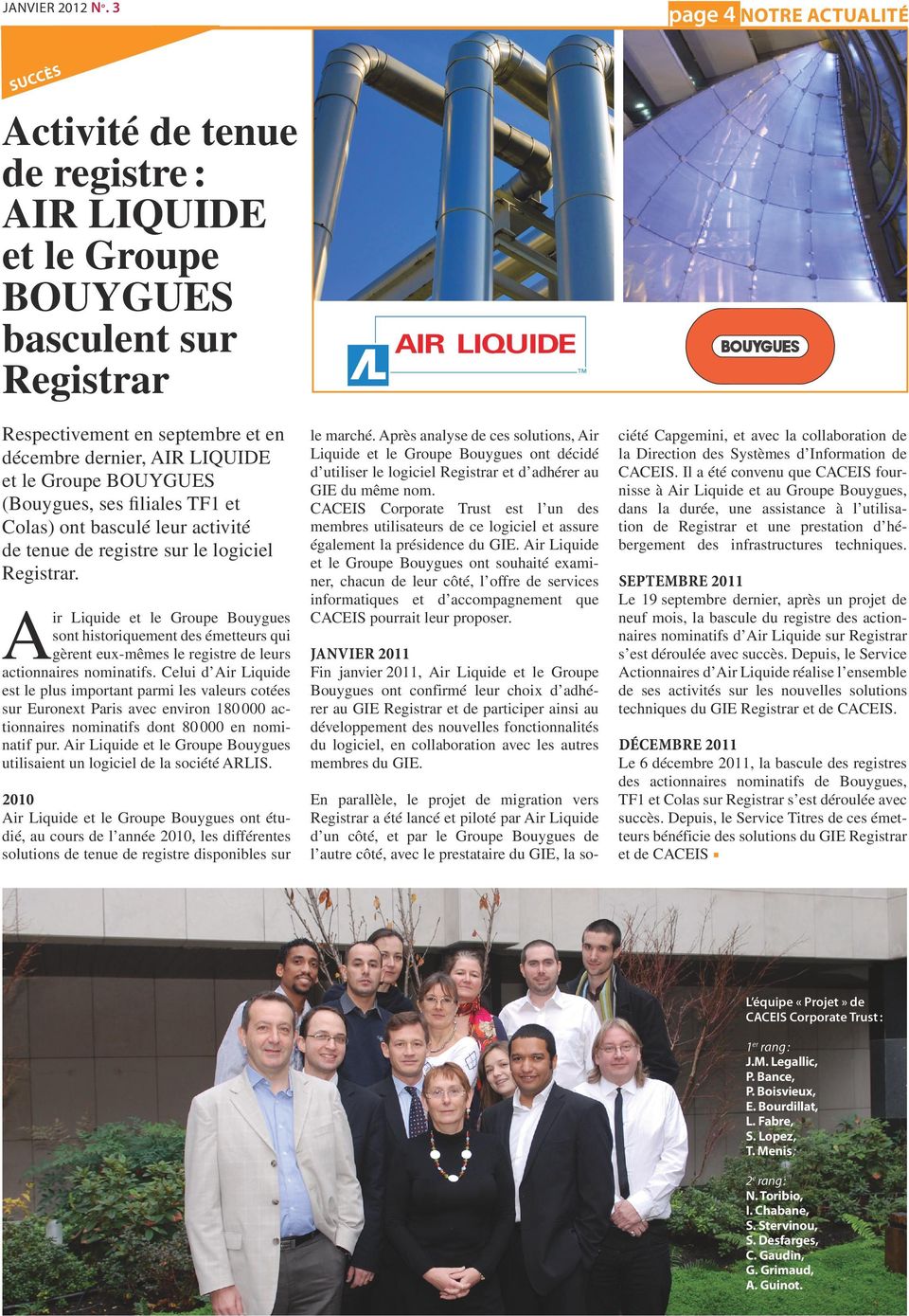 BOUYGUES (Bouygues, ses filiales TF1 et Colas) ont basculé leur activité de tenue de registre sur le logiciel Registrar.