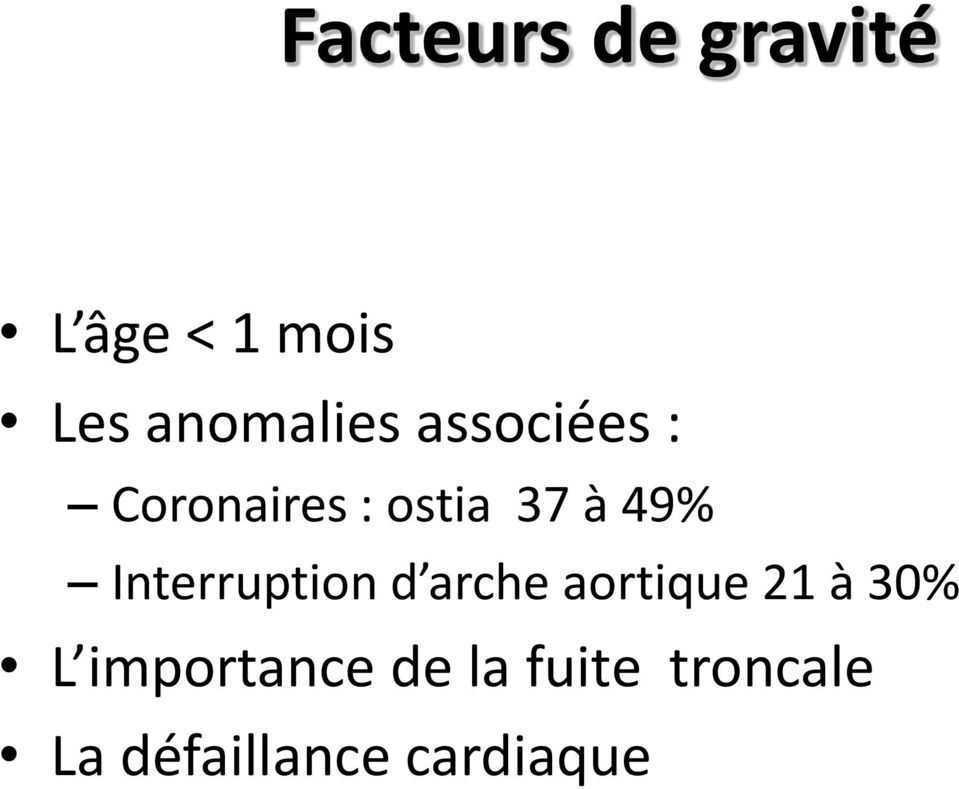 49% Interruption d arche aortique 21 à 30% L