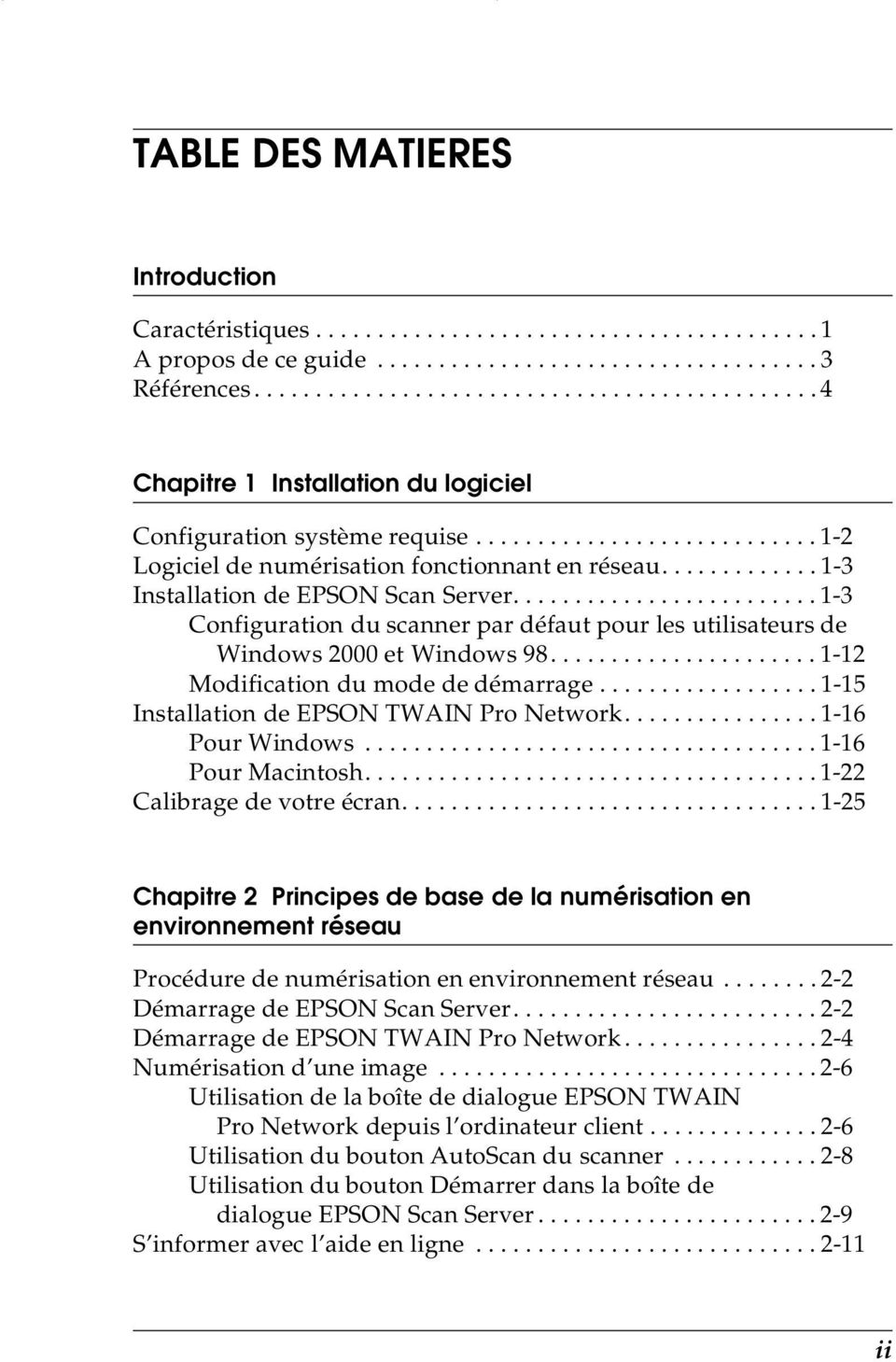 ............ 1-3 Installation de EPSON Scan Server......................... 1-3 Configuration du scanner par défaut pour les utilisateurs de Windows 2000 et Windows 98.