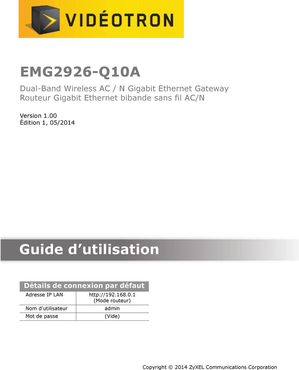 00 Édition 1, 05/2014 Quick Start Guide Guide d utilisation Détails de connexion par défaut