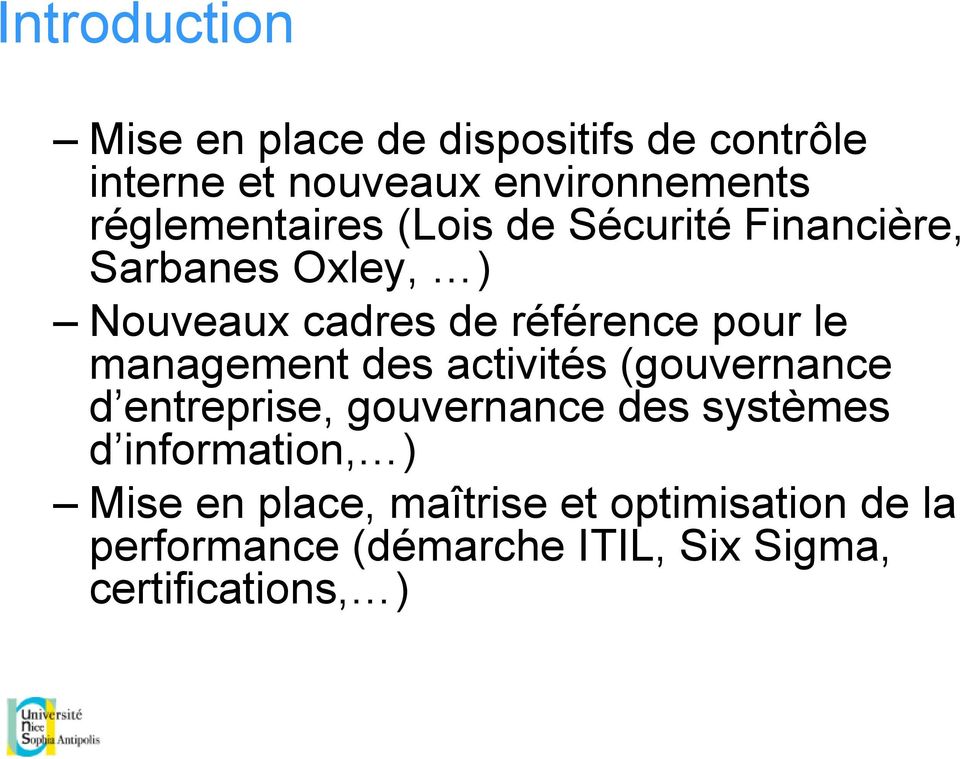 le management des activités (gouvernance d entreprise, gouvernance des systèmes d information, )