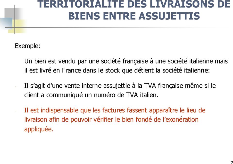 interne assujettie à la TVA française même si le client a communiqué un numéro de TVA italien.
