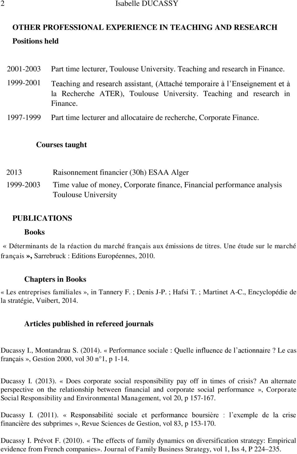 1997-1999 Part time lecturer and allocataire de recherche, Corporate Finance.