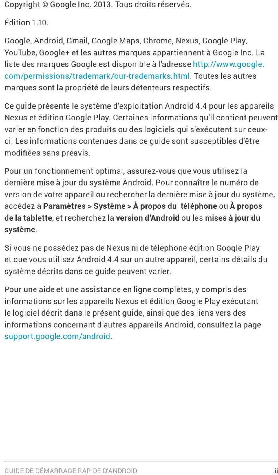 Ce guide présente le système d'exploitation Android 4.4 pour les appareils Nexus et édition Google Play.