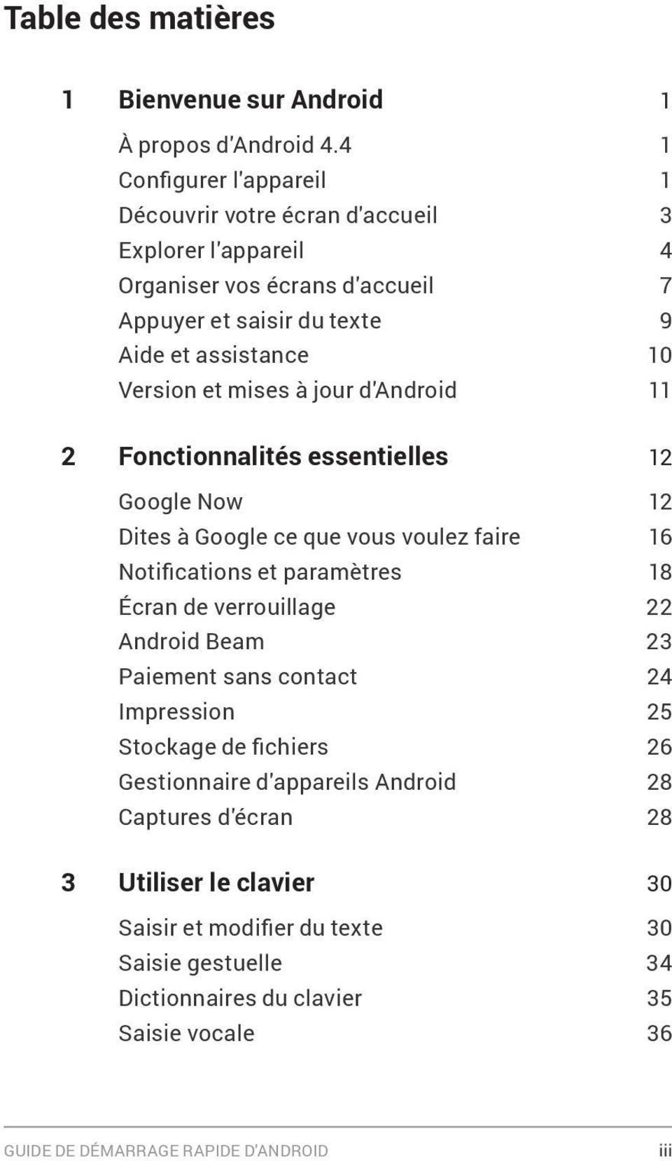 mises à jour d'android 11 2 Fonctionnalités essentielles 12 Google Now 12 Dites à Google ce que vous voulez faire 16 Notifications et paramètres 18 Écran de verrouillage 22