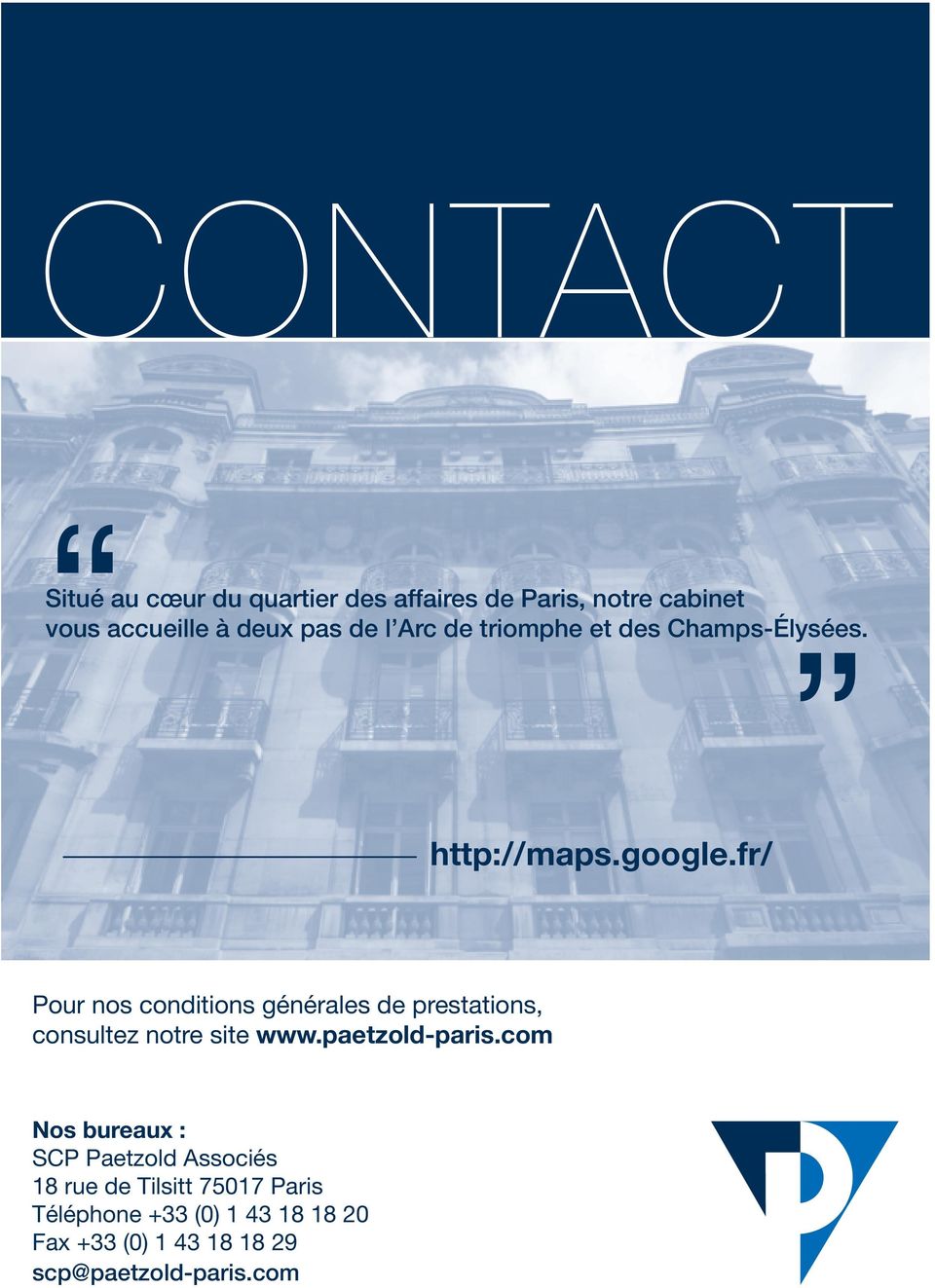 com nos conditions générales de prestations, consultez notre site www.paetzold-paris.