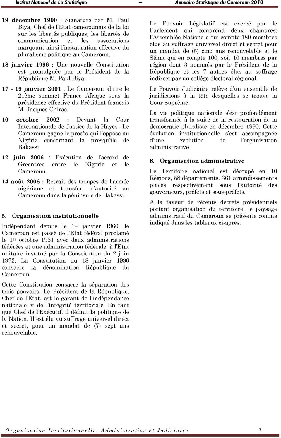 Cameroun. 18 janvier 1996 : Une nouvelle Constitution est promulguée par le Président de la République M. Paul Biya.