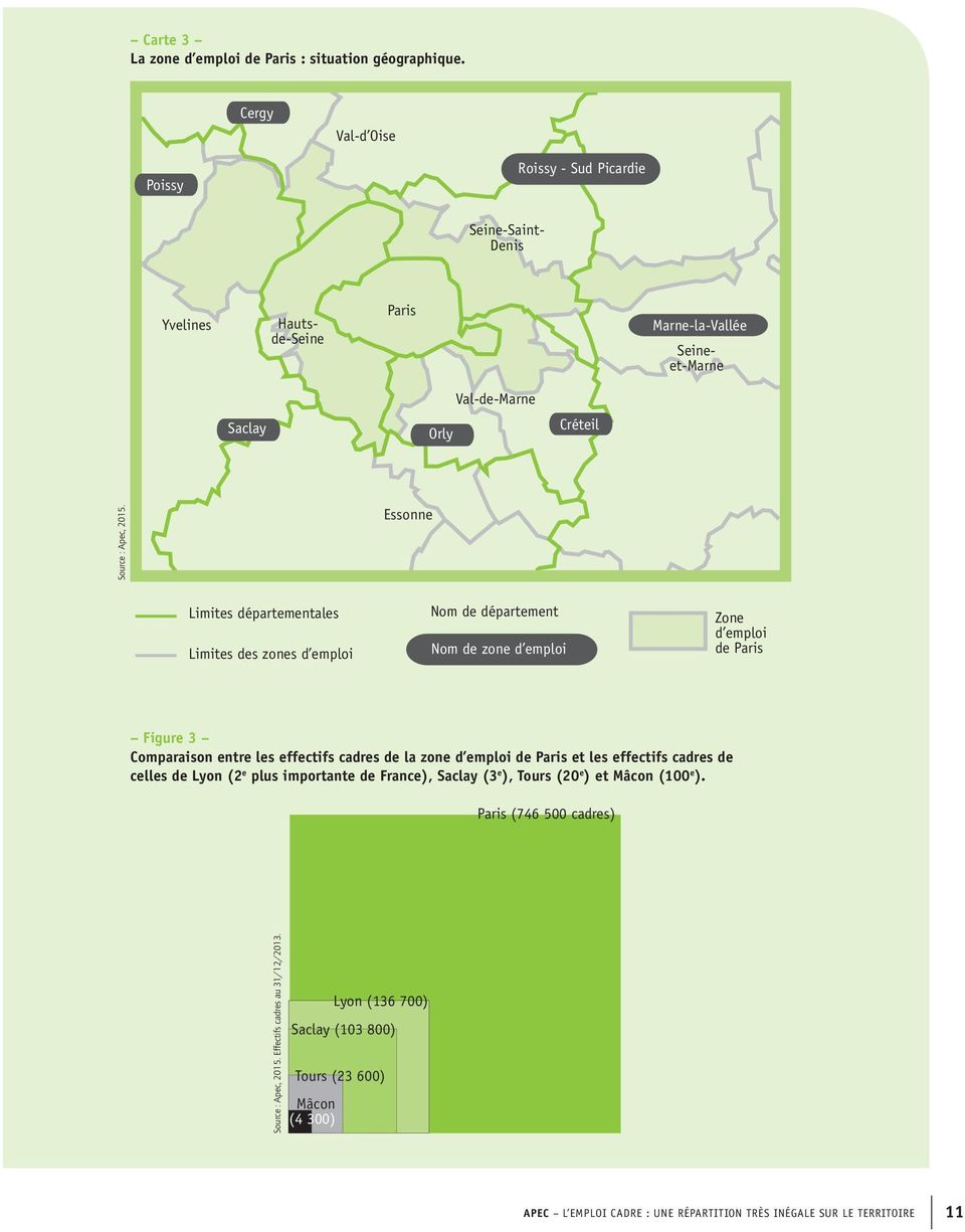 Essonne Limites départementales Limites des zones d emploi Nom de département Nom de zone d emploi Zone d emploi de Paris Figure 3 Comparaison entre les effectifs cadres de la zone d emploi