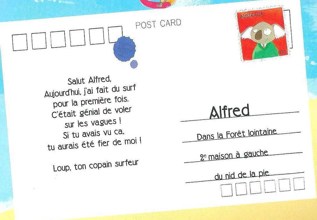 2 Voici la carte postale envoyée par Loup à Alfred : Entoure en bleu, le prénom de celui qui reçoit la carte postale. Entoure en rouge, le prénom de celui qui envoie la carte postale.