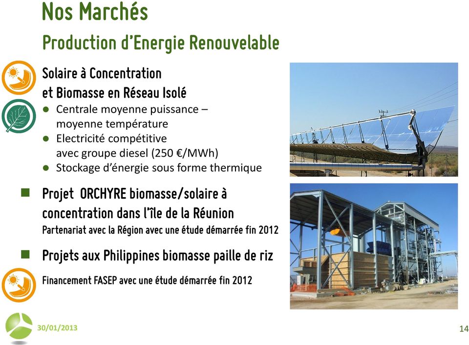 thermique Projet ORCHYRE biomasse/solaire à concentration dans l île de la Réunion Partenariat avec la Région avec
