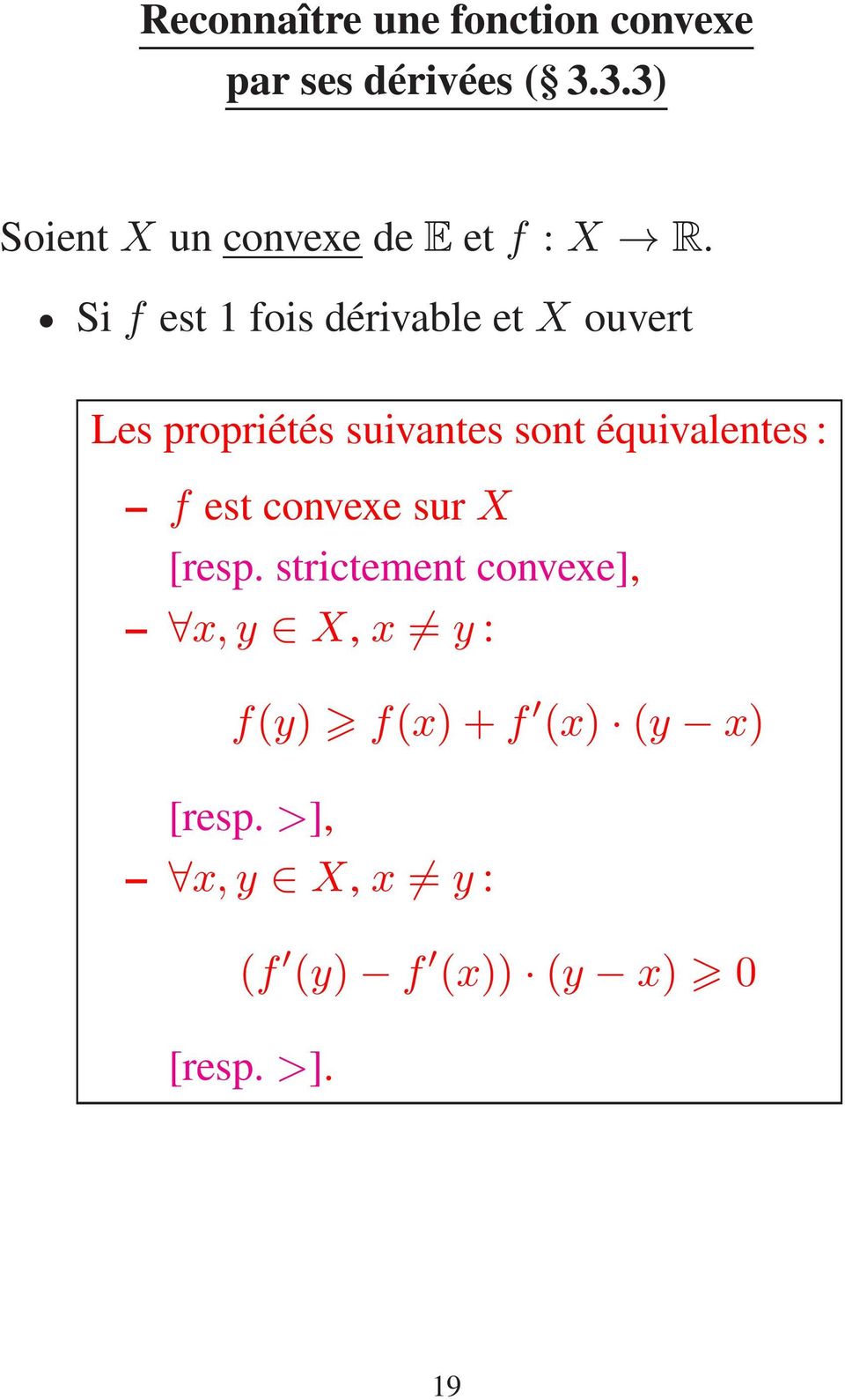 Si f est 1 fois dérivable et X ouvert Les propriétés suivantes sont