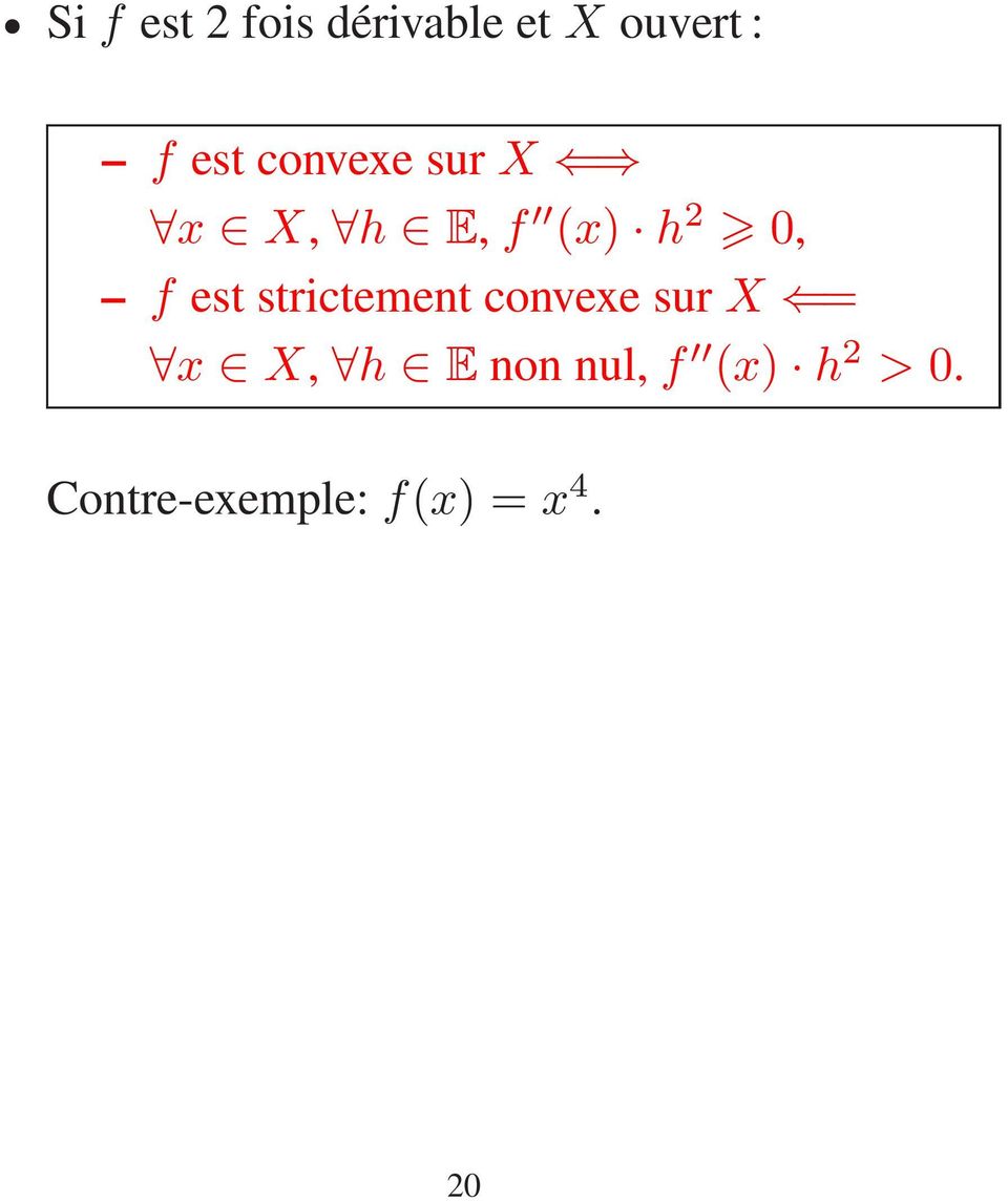 strictement convexe sur X = x X, h E non