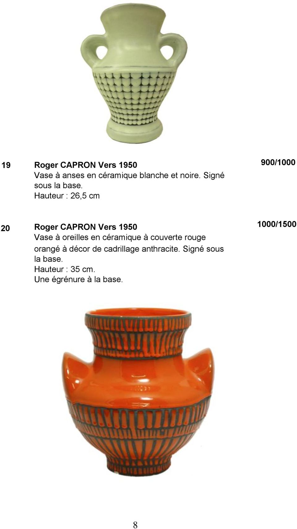 Hauteur : 26,5 cm 900/1000 20 Roger CAPRON Vers 1950 Vase à oreilles en