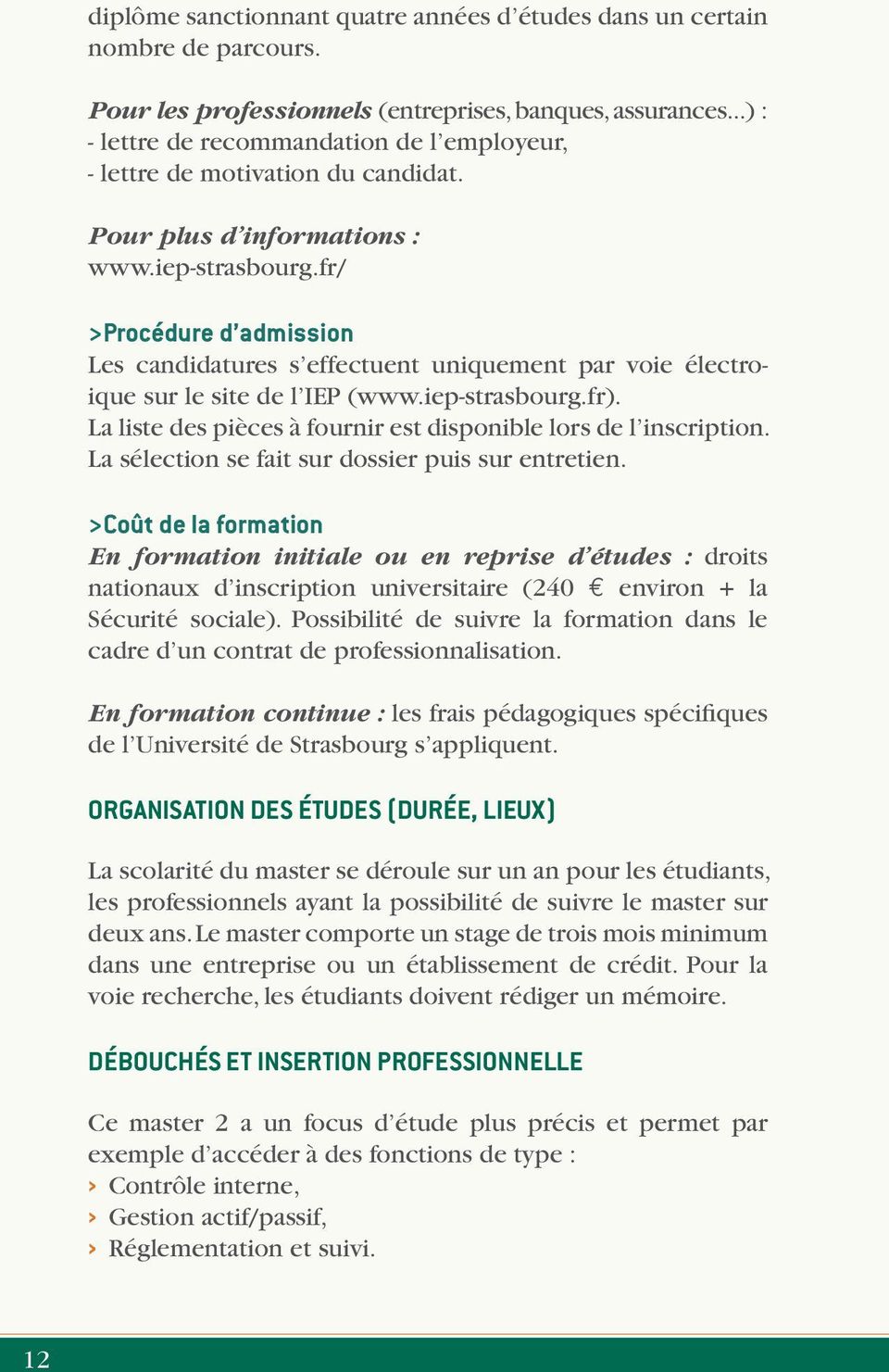 fr/ >Procédure d admission Les candidatures s effectuent uniquement par voie électroique sur le site de l IEP (www.iep-strasbourg.fr).
