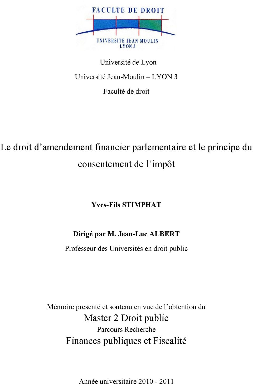 Jean-Luc ALBERT Professeur des Universités en droit public Mémoire présenté et soutenu en vue de l