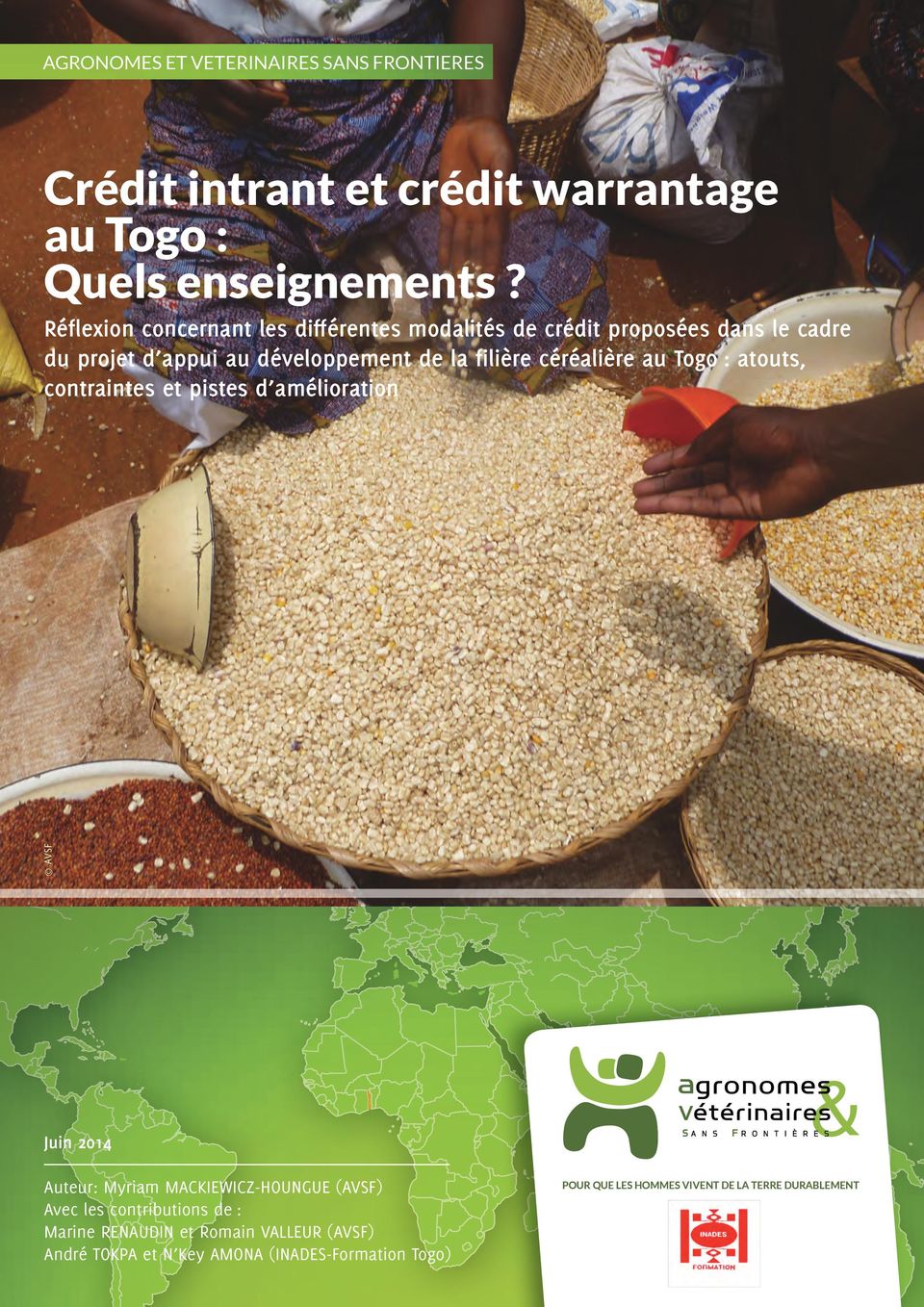 céréalière au Togo : atouts, contraintes et pistes d amélioration AVSF Juin 2014 Auteur: Myriam MACKIEWICZ-HOUNGUE (AVSF) Avec les