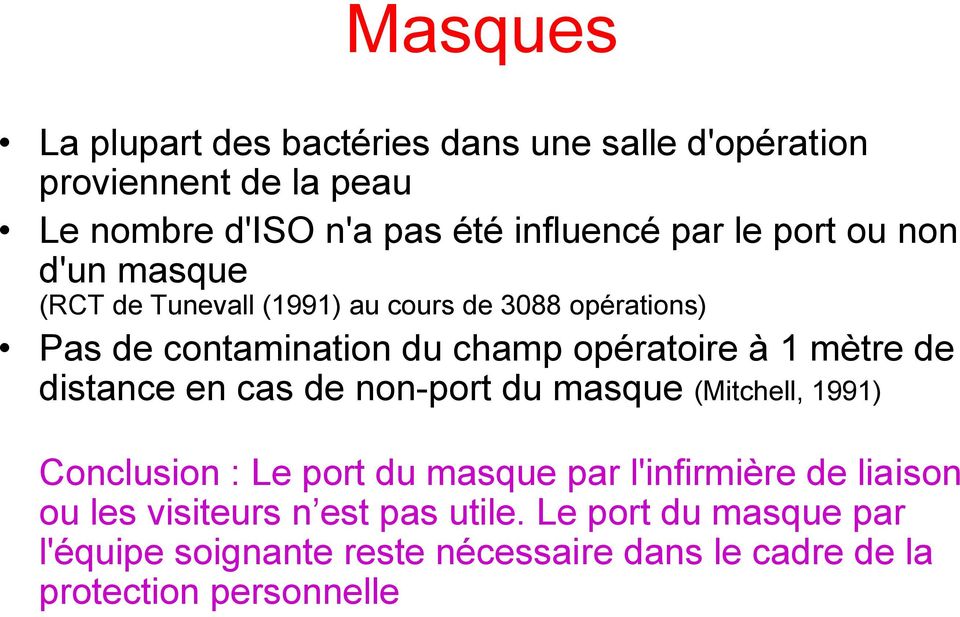 mètre de distance en cas de non-port du masque (Mitchell, 1991) Conclusion : Le port du masque par l'infirmière de liaison ou
