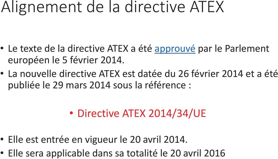 La nouvelle directive ATEX est datée du 26 février 2014 et a été publiée le 29 mars 2014