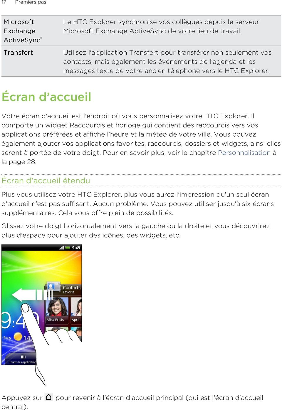 Écran d accueil Votre écran d'accueil est l'endroit où vous personnalisez votre HTC Explorer.