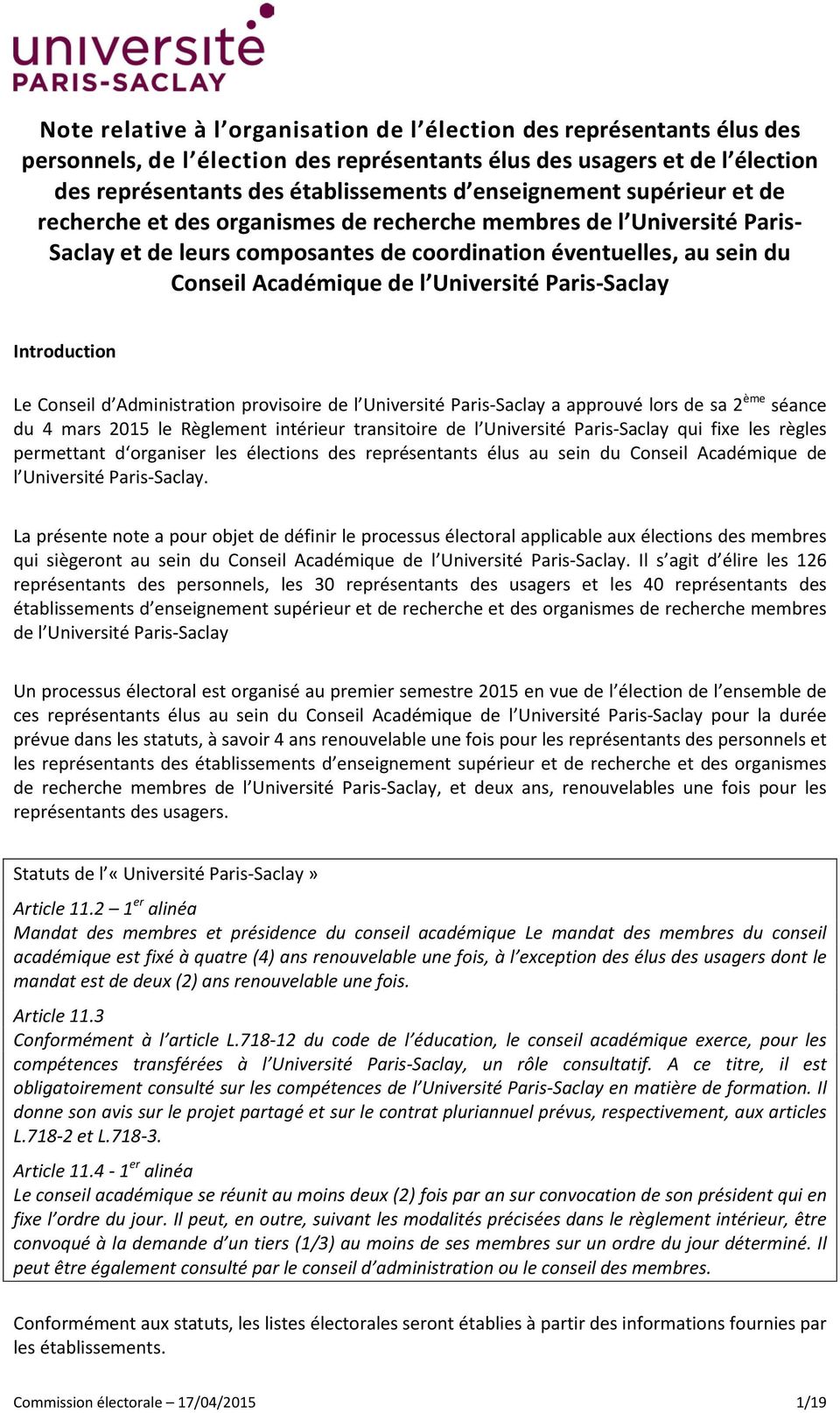 Université Paris-Saclay Introduction Le Conseil d Administration provisoire de l Université Paris-Saclay a approuvé lors de sa 2 ème séance du 4 mars 2015 le Règlement intérieur transitoire de l