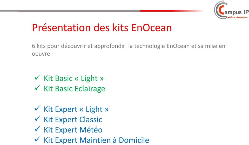 Kit Basic «Light» Kit Basic Eclairage Kit Expert «Light»