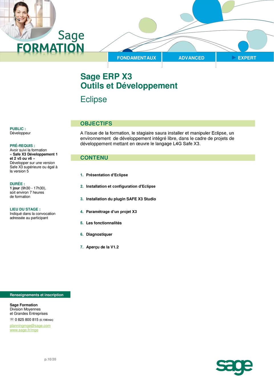développement intégré libre, dans le cadre de projets de développement mettant en œuvre le langage L4G Safe X3. 1. Présentation d Eclipse 2.