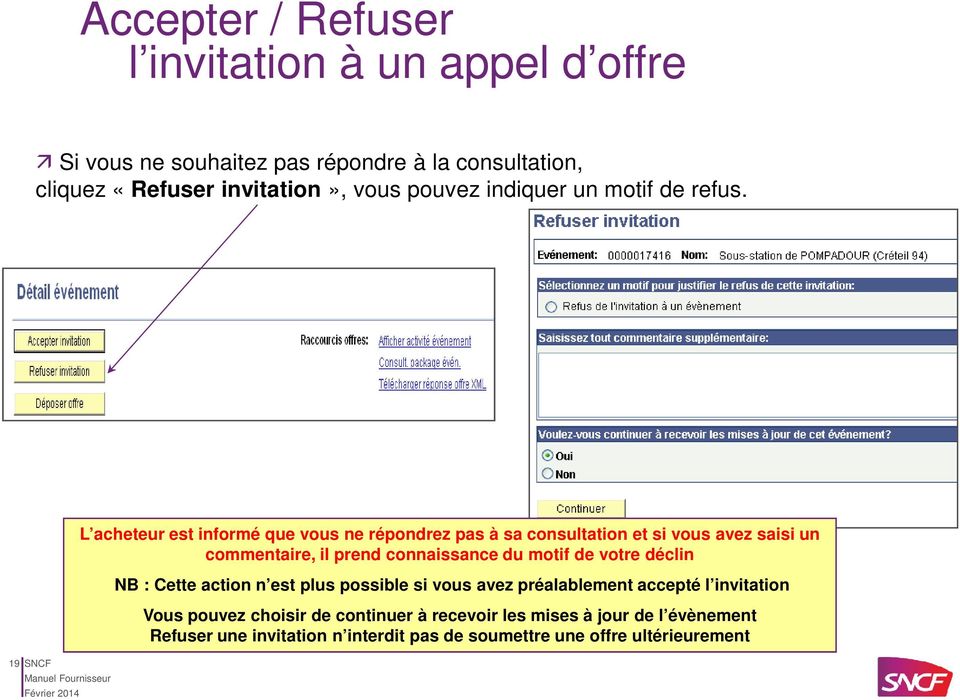 19 SNCF L acheteur est informé que vous ne répondrez pas à sa consultation et si vous avez saisi un commentaire, il prend connaissance du