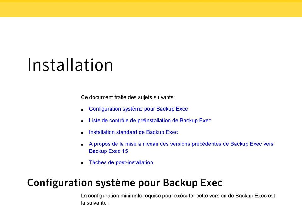 versions précédentes de Backup Exec vers Backup Exec 15 Tâches de post-installation Configuration