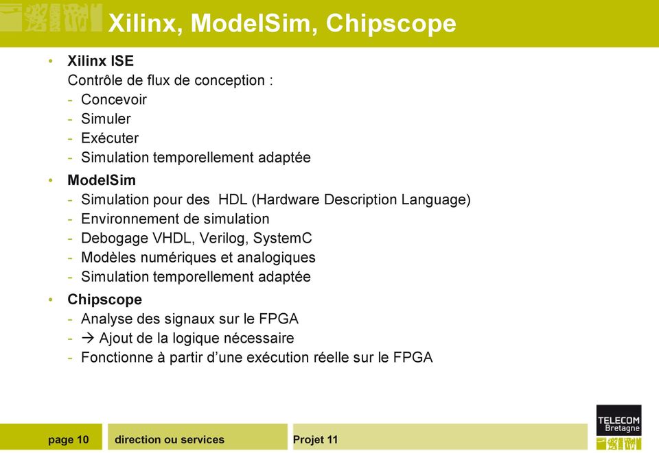 Debogage VHDL, Verilog, SystemC - Modèles numériques et analogiques - Simulation temporellement adaptée Chipscope -
