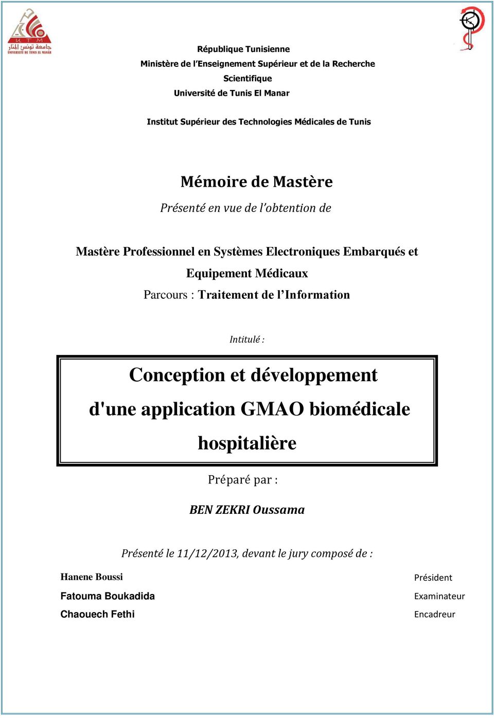 Information Intitulé : Conception préparé et développement par : Mokhtar MARS d'une application GMAO biomédicale Soutenu, le 05 juillet 2013, devant le jury composé de :