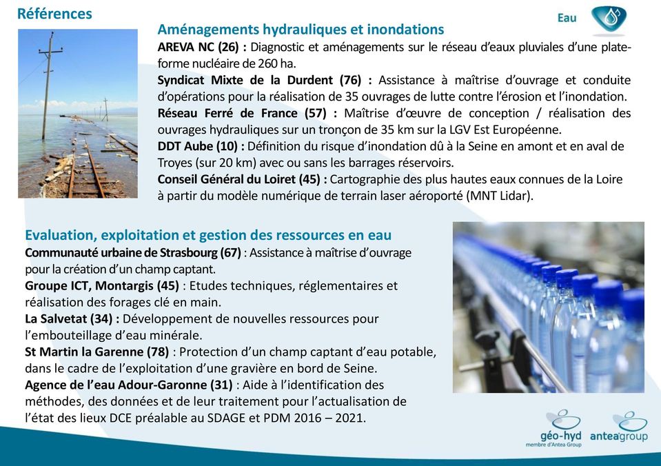 Réseau Ferré de France (57) : Maîtrise d œuvre de conception / réalisation des ouvrages hydrauliques sur un tronçon de 35 km sur la LGV Est Européenne.