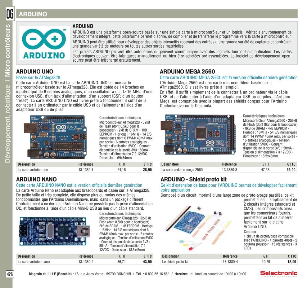 ARDUINO peut être utilisé pour développer des objets interactifs recevant des entrées d'une grande variété de capteurs et contrôlant une grande variété de moteurs ou toutes autres sorties matérielles.